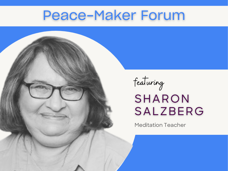 Peacemaker Forum with Sharon Salzburg