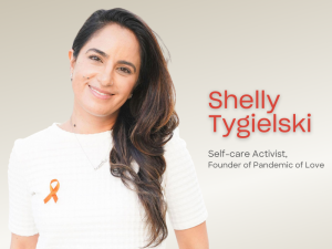 Interview with Shelly Tygielski, Self-Care Activist and Founder of Pandemic of Love